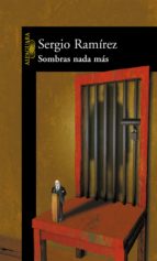 sombras nada más (ebook)-sergio ramirez-9786073137645 sombras nada más (ebook)-sergio ramirez-9786073137645