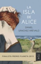 la isla de alice (ebook)-daniel sanchez arevalo-9788408148845 la isla de alice (ebook)-daniel sanchez arevalo-9788408148845