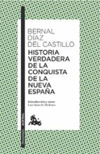 historia verdadera de la conquista de la nueva españa-bernal diaz del castillo-9788408166245 historia verdadera de la conquista de la nueva españa-bernal diaz del castillo-9788408166245
