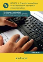 (i.b.d.)operaciones auxiliares de mantenimiento de sistemas microinformaticos. ifct0108 - operaciones auxiliares de montaje ymantenimiento de sistemas microinformaticos-9788415648345 (i.b.d.)operaciones auxiliares de mantenimiento de sistemas microinformaticos. ifct0108 - operaciones auxiliares de montaje ymantenimiento de sistemas microinformaticos-9788415648345