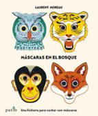mascaras en el bosque-laurent moreau-9788416429745 mascaras en el bosque-laurent moreau-9788416429745