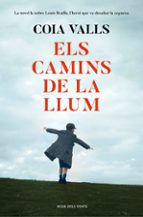 els camins de la llum-coia valls-9788416930845 els camins de la llum-coia valls-9788416930845
