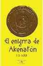 el enigma de akenaton (fantasia y misterio)-p.b. kerr-9788420468945 el enigma de akenaton (fantasia y misterio)-p.b. kerr-9788420468945
