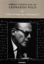 curso de teoría del conocimiento i-leonardo polo-9788431330545 curso de teoría del conocimiento i-leonardo polo-9788431330545