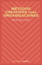 metodos creativos para organizaciones-alfredo muñoz adanez-9788436820645 metodos creativos para organizaciones-alfredo muñoz adanez-9788436820645