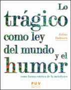 lo tragico como ley del mundo y el humor-julius bahnsen-9788437096445 lo tragico como ley del mundo y el humor-julius bahnsen-9788437096445