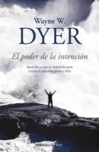 el poder de la intención (ebook)-wayne w. dyer-9788466335645 el poder de la intención (ebook)-wayne w. dyer-9788466335645