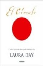 el circulo: el poder de un solo deseo puede cambiar tu vida-laura day-9788466621045 el circulo: el poder de un solo deseo puede cambiar tu vida-laura day-9788466621045