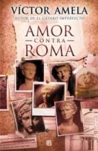 amor contra roma-victor amela-9788466654845 amor contra roma-victor amela-9788466654845