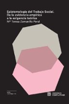 epistemologia del trabajo social: de la evidencia empirica a la exigencia teorica-teresa zamanillo peral-9788466935845 epistemologia del trabajo social: de la evidencia empirica a la exigencia teorica-teresa zamanillo peral-9788466935845