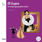el greco: un artista que pensaba mucho-9788467378245 el greco: un artista que pensaba mucho-9788467378245