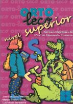 orto-leco. nivel superior. normas ortograficas de 5º/6º de educac ion primaria-jose luis galve manzano-9788478696345 orto-leco. nivel superior. normas ortograficas de 5º/6º de educac ion primaria-jose luis galve manzano-9788478696345