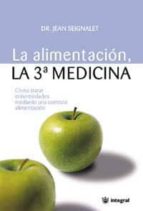 la alimentacion: la tercera medicina-jean seignalet-9788478711345 la alimentacion: la tercera medicina-jean seignalet-9788478711345