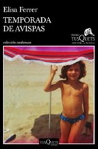 TEMPORADA DE AVISPAS (XV PREMIO TUSQUETS EDITORES DE NOVELA 2019)