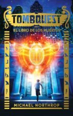 tombquest: el libro de los muertos-michael northrop-9788496886445 tombquest: el libro de los muertos-michael northrop-9788496886445