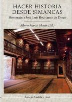 hacer historia desde simancas: homenaje a jose luis rodriguez de diego-alberto marcos martin-9788497186445 hacer historia desde simancas: homenaje a jose luis rodriguez de diego-alberto marcos martin-9788497186445