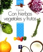 cocina con hierbas vegetales y frutas-9788497943345 cocina con hierbas vegetales y frutas-9788497943345