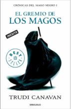 el gremio de los magos (cronicas del mago negro i)-trudi canavan-9788499083445 el gremio de los magos (cronicas del mago negro i)-trudi canavan-9788499083445