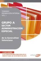 GRUPO A SECTOR ADMINISTRACION ESPECIAL DE LA GENERALITAT VALENCIA NA. TEMARIO PROMOCION INTERNA VOL. I.