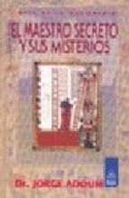el maestro secreto y sus misterios: esta es la masoneria, cuarto grado-jorge enrique adoum-9789501709445 el maestro secreto y sus misterios: esta es la masoneria, cuarto grado-jorge enrique adoum-9789501709445