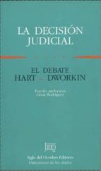 la decision judicial: el debate hart-dworkin-h.l.a hart-ronald dworkin-9789586650045 la decision judicial: el debate hart-dworkin-h.l.a hart-ronald dworkin-9789586650045