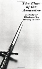the time of the assassins: a study of rimbaud-henry miller-9780811201155 the time of the assassins: a study of rimbaud-henry miller-9780811201155