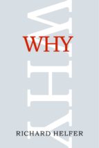 why (ebook)-richard helfer-9781626751255 why (ebook)-richard helfer-9781626751255