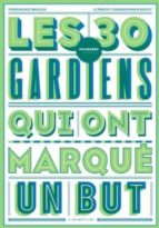 30 Gardiens qui ont marque but por F.miollis 978-2370630155 ePUB iBook PDF