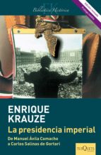 la presidencia imperial (edición revisada) (ebook)-enrique krauze-9786074216455 la presidencia imperial (edición revisada) (ebook)-enrique krauze-9786074216455