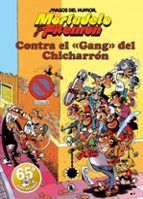 mortadelo y filemon: contra el gang del chicharron (magos del humor 2)-francisco ibañez-9788402429155