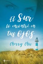 el sur lo encontre en tus ojos-cherry chic-9788408199755 el sur lo encontre en tus ojos-cherry chic-9788408199755