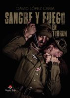 SANGRE Y FUEGO EN TOBRUK