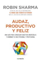 audaz, productivo y feliz (ebook)-robin sharma-9788416029655 audaz, productivo y feliz (ebook)-robin sharma-9788416029655