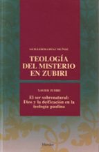 teologia del misterio en zubiri: xavier zubiri: el ser sobrenatur al: dios y la deificacion en la teologia paulina-guillerma diaz muñoz-9788425425455 teologia del misterio en zubiri: xavier zubiri: el ser sobrenatur al: dios y la deificacion en la teologia paulina-guillerma diaz muñoz-9788425425455