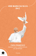 papa francisco (ebook)-josé maria (ed.) da silva-9788425433955 papa francisco (ebook)-josé maria (ed.) da silva-9788425433955