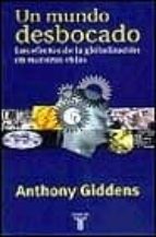 un mundo desbocado, como esta modificando la globalizacion nuestr as vidas-anthony giddens-9788430603855 un mundo desbocado, como esta modificando la globalizacion nuestr as vidas-anthony giddens-9788430603855