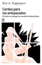 cerdos para los antepasados el ritual en la ecologia de un pueblo-roy a. rappaport-9788432305955 cerdos para los antepasados el ritual en la ecologia de un pueblo-roy a. rappaport-9788432305955
