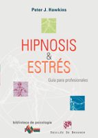 hipnosis y estres: guia para profesionales-peter j. hawkins-9788433021755 hipnosis y estres: guia para profesionales-peter j. hawkins-9788433021755