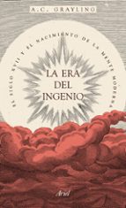 la era del ingenio: el siglo xvii y el nacimiento de la mente moderna-a.c. grayling-9788434425255 la era del ingenio: el siglo xvii y el nacimiento de la mente moderna-a.c. grayling-9788434425255