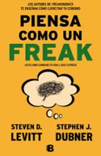 piensa como un freak-stephen j. dubner-steven d. levitt-9788466656955 piensa como un freak-stephen j. dubner-steven d. levitt-9788466656955