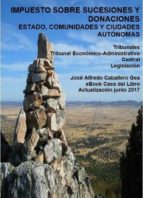 impuesto sobre sucesiones y donaciones. estado, comunidades y ciudades autónomas. tribunales, tribunal económico-administrativo central. legislación (ebook)-9788469742655 impuesto sobre sucesiones y donaciones. estado, comunidades y ciudades autónomas. tribunales, tribunal económico-administrativo central. legislación (ebook)-9788469742655