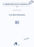 los determinantes (2ª ed.)-manuel leonetti-9788476353455 los determinantes (2ª ed.)-manuel leonetti-9788476353455