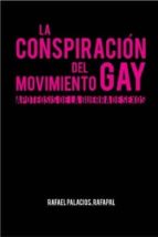 la conspiracion del movimiento gay: apoteosis de la guerra de sex os-rafael palacios-9788483524855 la conspiracion del movimiento gay: apoteosis de la guerra de sex os-rafael palacios-9788483524855