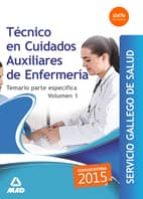 TÉCNICO EN CUIDADOS AUXILIARES ENFERMERÍA SERVICIO GALLEGO DE SALUD. TEMARIO ESPECÍFICO VOLUMEN 1