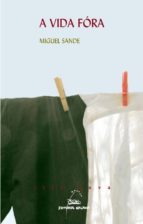 a vida fóra (ebook)-miguel sande-9788491510055 a vida fóra (ebook)-miguel sande-9788491510055