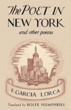 poeta en nueva york y otros poemas (facsimil de la ed. de nueva y ork: w w norton and company, 1940) (bilingüe español-ingles)-federico garcia lorca-9788492140855 poeta en nueva york y otros poemas (facsimil de la ed. de nueva y ork: w w norton and company, 1940) (bilingüe español-ingles)-federico garcia lorca-9788492140855