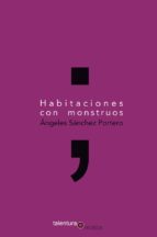 habitaciones con monstruos-angeles sanchez portero-9788494666155 habitaciones con monstruos-angeles sanchez portero-9788494666155