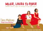 mujer, libera tu poder (ebook)-elvira muliterno-9788494681455 mujer, libera tu poder (ebook)-elvira muliterno-9788494681455