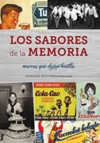 los sabores de la memoria. marcas que dejan huella-fernando ruiz-goseascoechea-9788494859755 los sabores de la memoria. marcas que dejan huella-fernando ruiz-goseascoechea-9788494859755