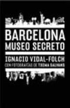 barcelona: museo secreto-ignacio vidal-folch-9788496954755 barcelona: museo secreto-ignacio vidal-folch-9788496954755